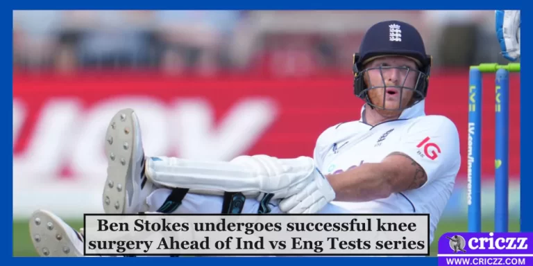 Ben Stokes undergoes successful knee surgery Ahead of India vs England Tests Series