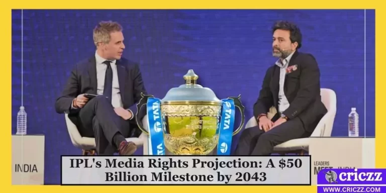 IPL’s Media Rights Projection: A $50 Billion Milestone by 2043