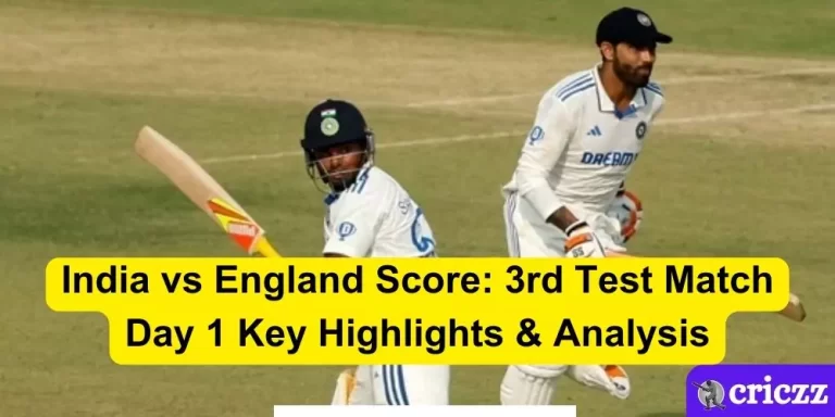 India vs England Score: 3rd Test Match Day 1 Key Highlights & Analysis